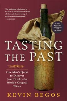 Paperback Tasting the Past: One Man's Quest to Discover (and Drink!) the World's Original Wines Book