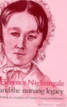 Paperback Florence Nightingale and the Nursing Legacy: Building the Foundation of Modern Nursing and Midwifery Book