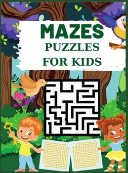Mazes Puzzles for Kids: 200 Maze Activity Book for Kids Ages 4-6, 6-8, 8-10 Maze Activity Workbook for Children: Games, Puzzles and Problem-Solving, 200 Mazes Learning Activity Book for Children