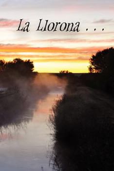 La Llorona . . .: Deborah Coy, Pamela Adams Hirst and Carol Moscrip