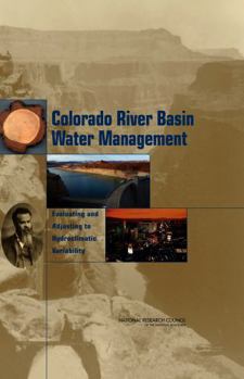 Colorado River Basin Water Management: Evaluating and Adjusting to Hydroclimatic Variability