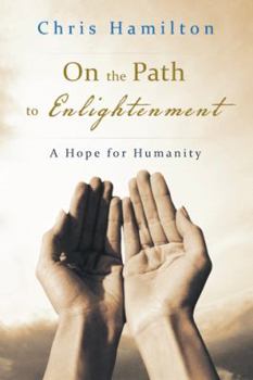 Paperback On the Path to Enlightenment: A Hope for Humanity Book