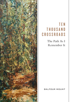 Hardcover Ten Thousand Crossroads: The Path as I Remember It Book