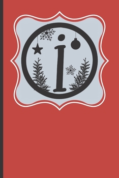 I : 120 Lined Pages - 6 X 9 (Diary, Notebook, Composition Book, Writing Pad) Monogram Letter I, Initial Journal, Christmas Memoirs Notebook, Softcover Notes Journal, Lined Pages, Plaid Red Design, Rei