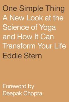 Paperback One Simple Thing: A New Look at the Science of Yoga and How It Can Transform Your Life Book