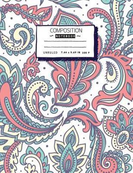 Unruled Composition Notebook: Paisley Lineless School Composition books for Student Teacher Office Homeschool