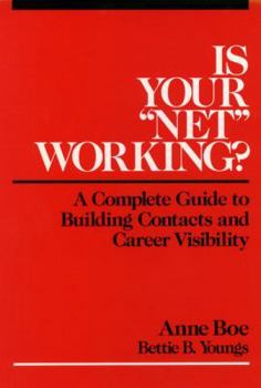 Hardcover Is Your Net Working?: A Complete Guide to Building Contacts and Career Visibility Book
