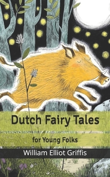 Dutch Fairy Tales: for Young Folks