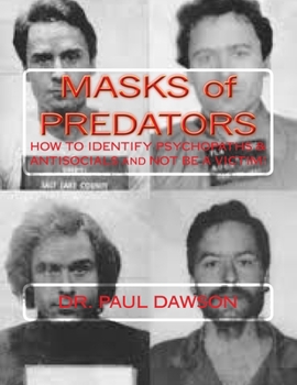 Paperback MASKS of PREDATORS: HOW To IDENTIFY PSYCHOPATHS & ANTISOCIALS and NOT be a VICTIM! Book