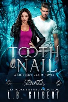 Tooth and Nail - Book #3 of the A Shifter's Claim