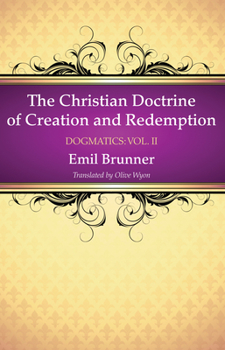 Die christliche Lehre von Schopfung und Erlosung - Book  of the Dogmatics