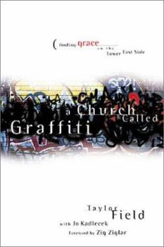Hardcover A Church Called Graffiti: Finding Grace on the Lower East Side Book