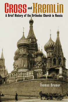 Paperback Cross and Kremlin: A Brief History of the Orthodox Church in Russia Book