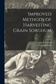 Paperback Improved Methods of Harvesting Grain Sorghum; B477 Book