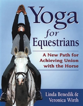Paperback Yoga for Equestrians: A New Path for Achieving Union with the Horse Book