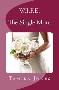 Paperback W.I.F.E. The Single Mom Book