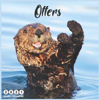 Paperback Otters 2021 Wall Calendar: Official Sea Otters Calendar 2021, 18 Months Book