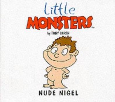 Nude Nigel (Little Monsters) - Book #19 of the Little Monsters