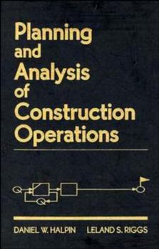 Hardcover Planning and Analysis of Construction Operations Book