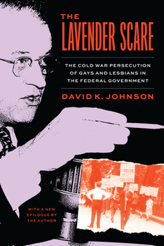 Paperback The Lavender Scare: The Cold War Persecution of Gays and Lesbians in the Federal Government Book