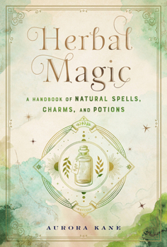 Hardcover Herbal Magic: A Handbook of Natural Spells, Charms, and Potions Book