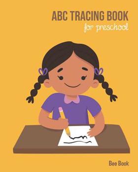 ABC Tracing Book For Preschool: Coloring And Letter Tracing Book for Preschoolers, Kids, Kindergarten And Toddlers, Letter Tracing Books for Kids Ages 3-5 & Kindergarten and Letter Tracing Workbook