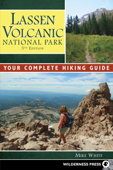 Hardcover Lassen Volcanic National Park: Your Complete Hiking Guide Book