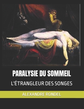 Paperback PARALYSIE DU SOMMEIL: L'ÉTRANGLEUR DES SONGES (French Edition) [French] Book