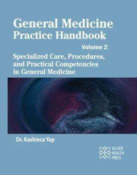 Library Binding General Medicine Practice Handbook Volume 2: Specialized Care, Procedures, and Practical Competencies in General Medicine Book