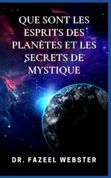 Paperback Que Sont Les Esprits Des Plan?tes Et Les Secrets de Mystique [French] Book