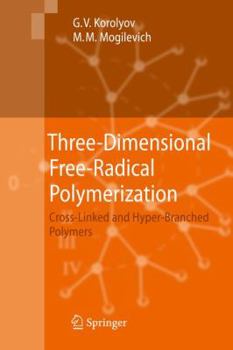 Hardcover Three-Dimensional Free-Radical Polymerization: Cross-Linked and Hyper-Branched Polymers Book