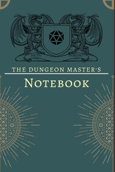 Paperback The Dungeon Master's Notebook: The Dungeon Master's rpg Notebook-Diary. Dicto Domino: You are the Master Book