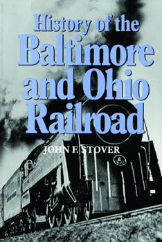 Paperback History of the Baltimore and Ohio Railroad Book