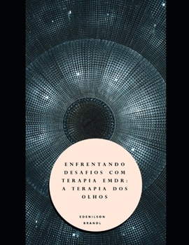 Paperback Enfrentando Desafios com Terapia EMDR: A Terapia dos Olhos [Portuguese] Book