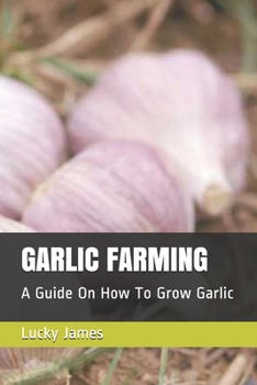 Paperback Garlic Farming: A Guide On How To Grow Garlic Book