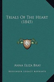 Paperback Trials Of The Heart (1845) Book