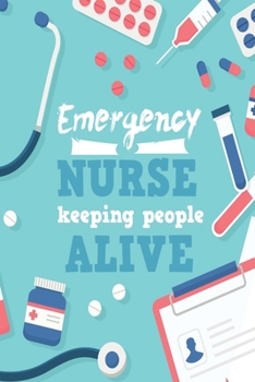 Paperback Emergency Nurse Keeping People Alive: Gratitude Notebook for Emergency Room Nurse Book