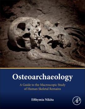 Hardcover Osteoarchaeology: A Guide to the Macroscopic Study of Human Skeletal Remains Book