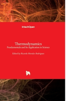 Hardcover Thermodynamics: Fundamentals and Its Application in Science Book