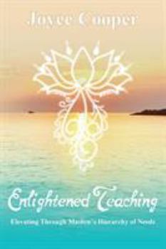 Paperback Enlightened Teaching: Elevating Through Maslow's Hierarchy of Needs Book