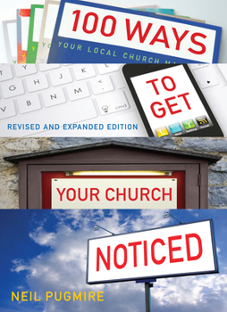 Paperback 100 Ways to Get Your Church Noticed: Updated and Expanded Edition Book