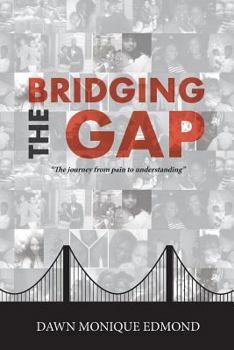 Paperback Bridging The Gap: "The journey from pain to understanding" Book