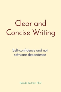 Paperback Clear and Concise Writing: Self-confidence and not software-dependence Book