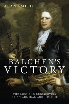 Hardcover Balchen's Victory: The Loss and Rediscovery of an Admiral and His Ship Book