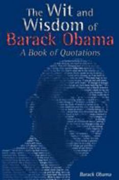 Paperback The Wit and Wisdom of Barack Obama: A Book of Quotations Book