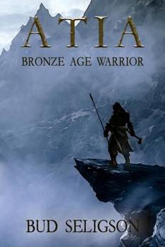 Paperback Atia: Bronze Age Warrior Book