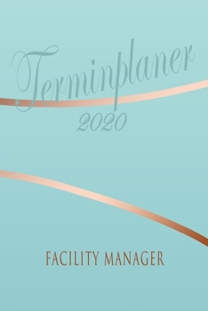 Paperback Facility Manager - Planer 2020: Terminplaner f?r Facility Manager - Organizer f?r 2020, Businessplaner, Berufskalender, Arbeitsplaner, Aufgabenplaner [German] Book
