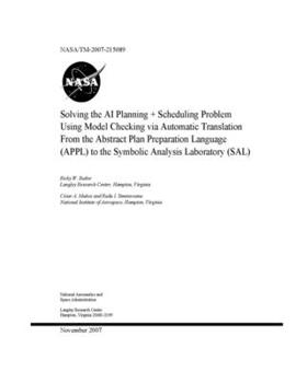 Paperback Solving the AI Planning Plus Scheduling Problem Using Model Checking via Automatic Translation from the Abstract Plan Preparation Language (APPL) to t Book
