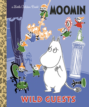 Wild Guests (Moomin) (Little Golden Book)