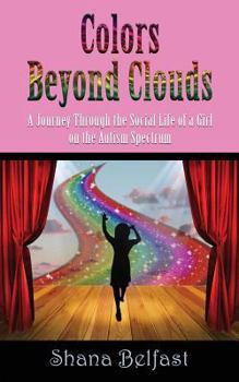 Paperback Colors Beyond Clouds: A Journey Through the Social Life of a Girl on the Autism Spectrum Book